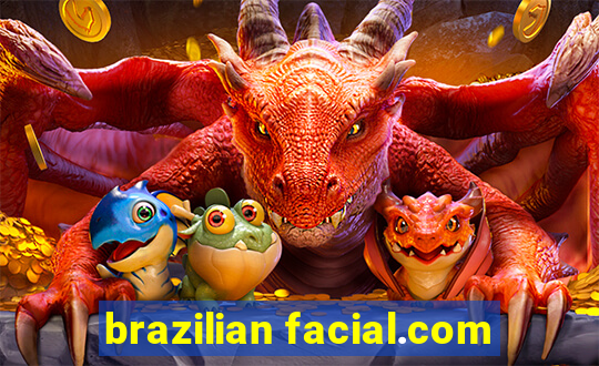 brazilian facial.com